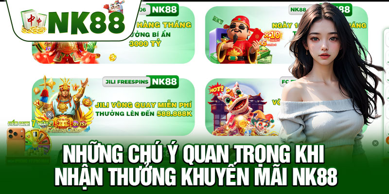 Những Chú Ý Quan Trọng Khi Nhận Thưởng Khuyến Mãi NK88