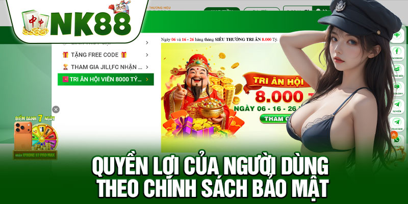 Quyền Lợi Của Người Dùng Theo Chính Sách Bảo Mật